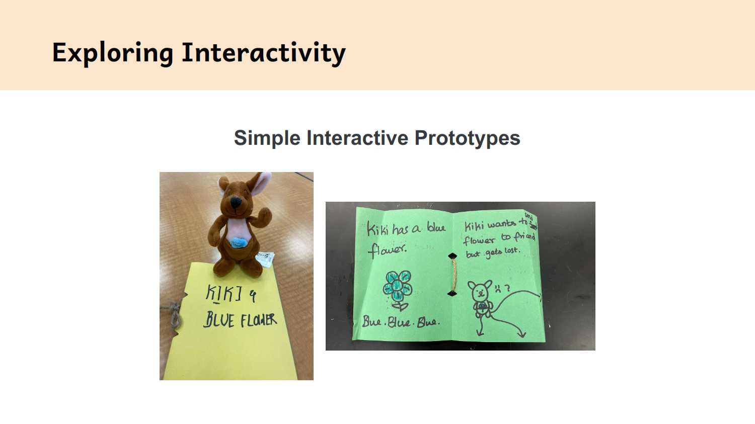 Exploring interactivity with simple prototypes